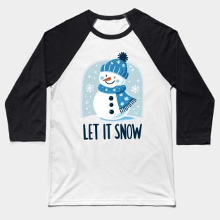 let it snow Baseball T-Shirt
